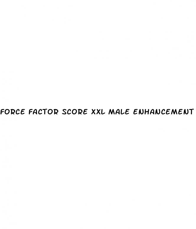 force factor score xxl male enhancement review