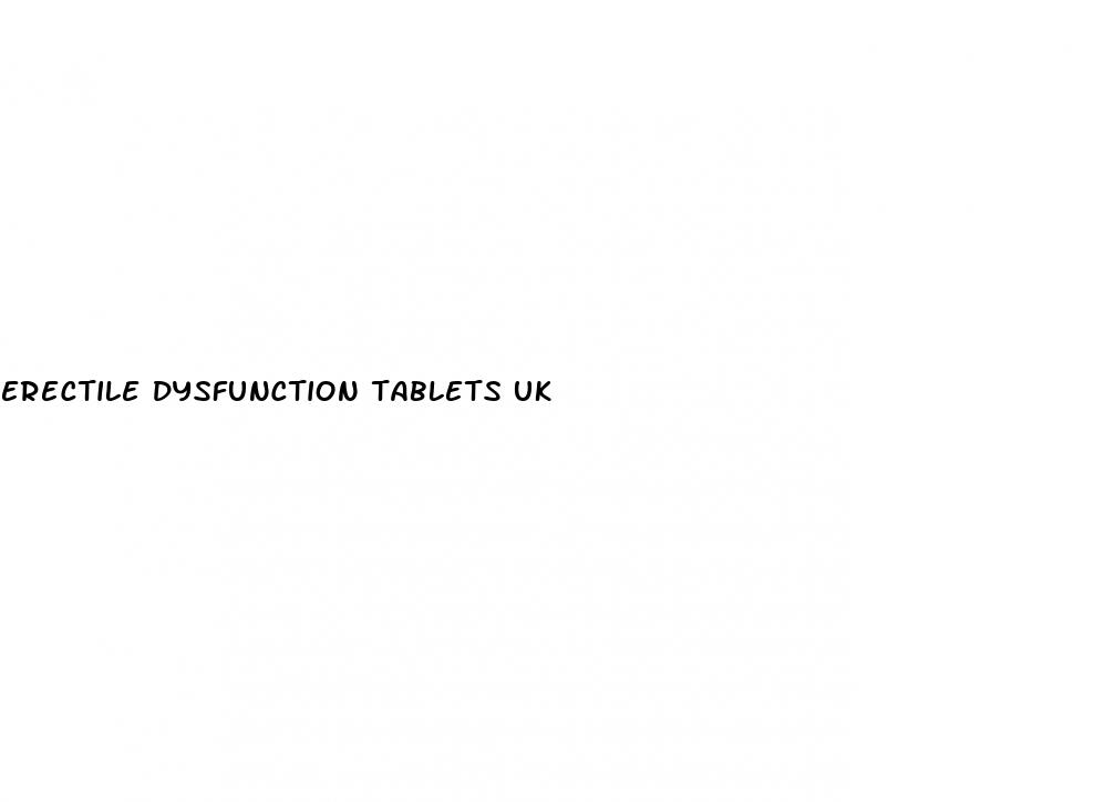 erectile dysfunction tablets uk