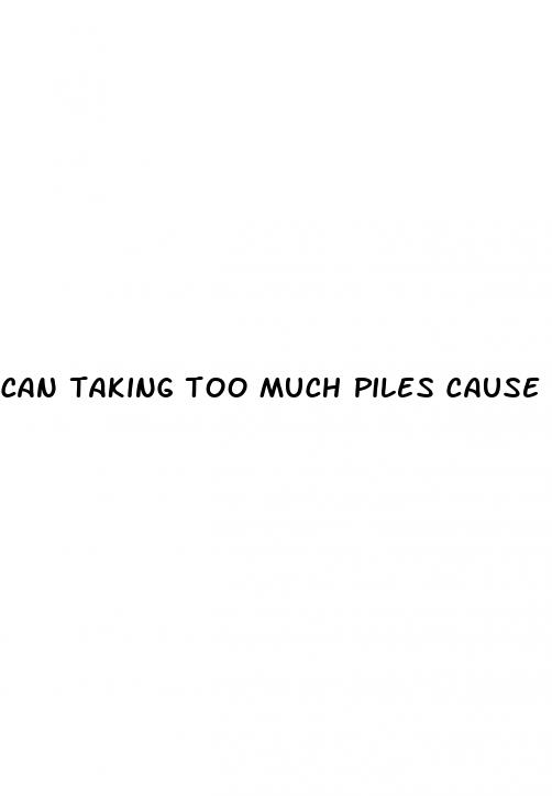 can taking too much piles cause erectile dysfunction
