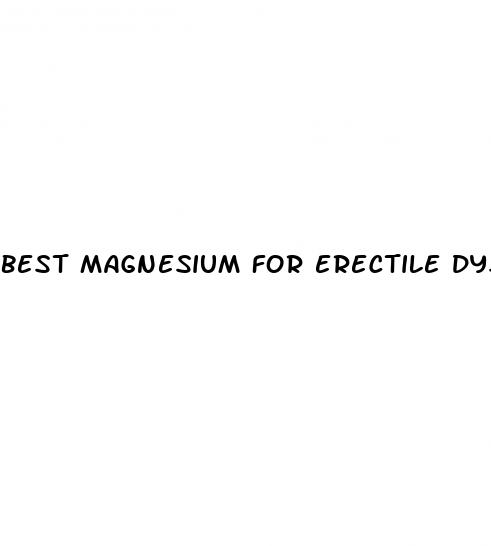 best magnesium for erectile dysfunction