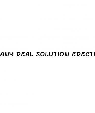 any real solution erectile dysfunction