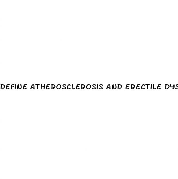 define atherosclerosis and erectile dysfunction