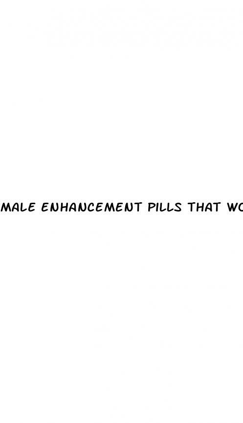 male enhancement pills that work increased blood flow