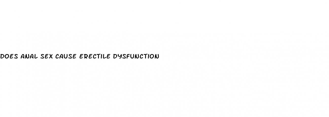 does anal sex cause erectile dysfunction