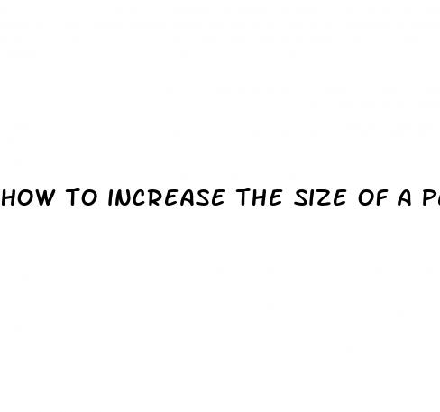 how to increase the size of a penis naturally