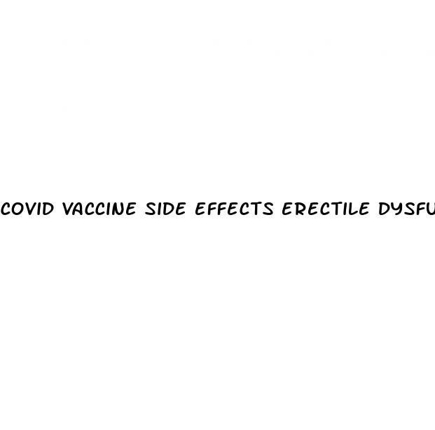 covid vaccine side effects erectile dysfunction