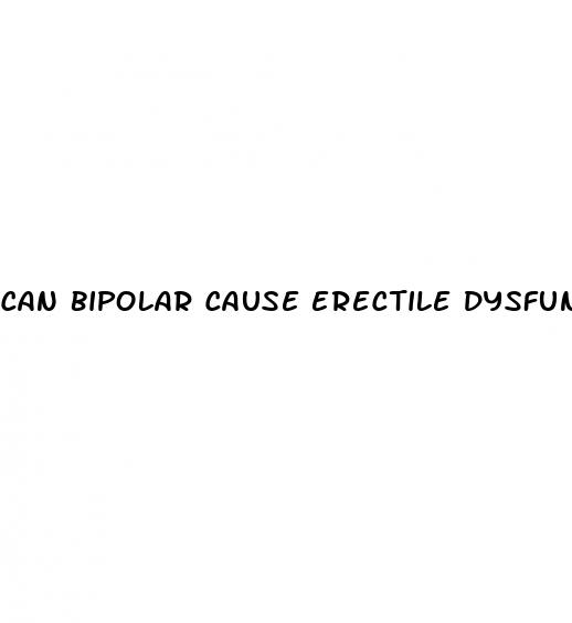 can bipolar cause erectile dysfunction