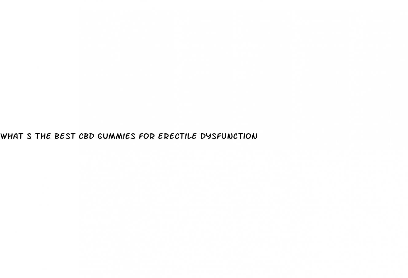what s the best cbd gummies for erectile dysfunction
