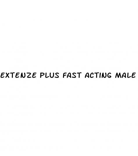 extenze plus fast acting male enhancement