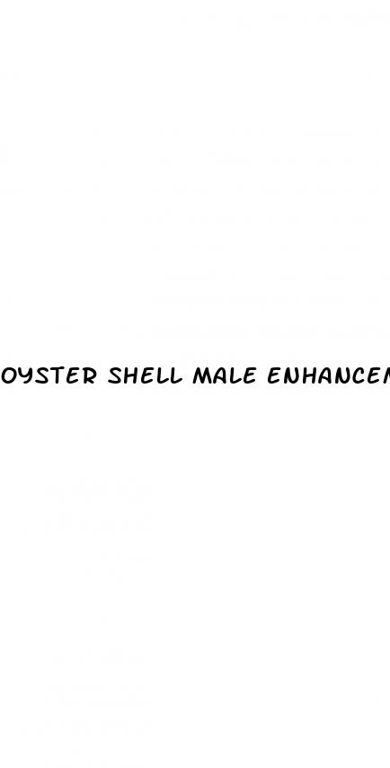 oyster shell male enhancement pills