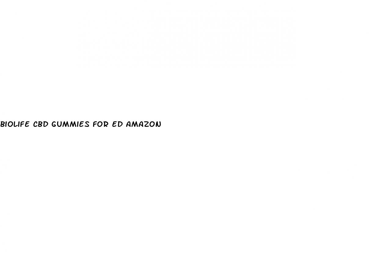 biolife cbd gummies for ed amazon