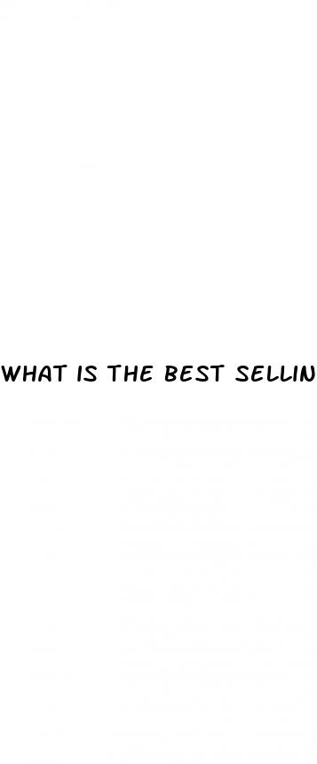 what is the best selling male enhancement pill