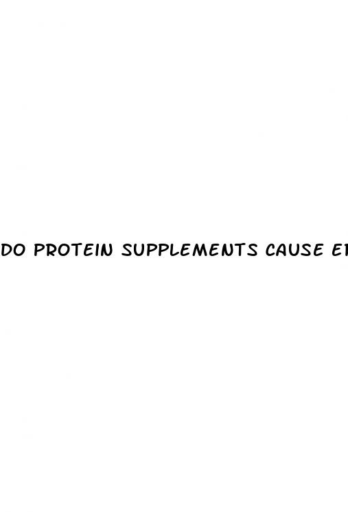do protein supplements cause erectile dysfunction