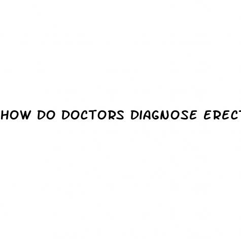 how do doctors diagnose erectile dysfunction