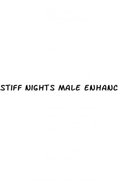 stiff nights male enhancement pill reviews