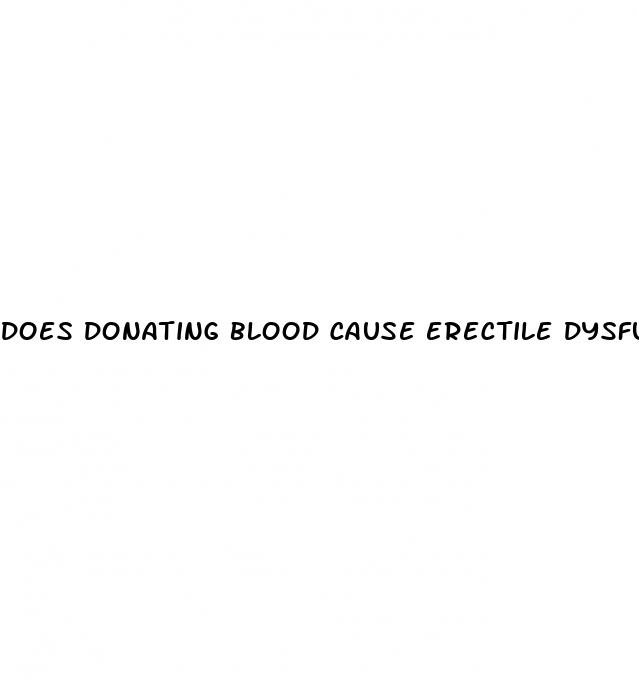 does donating blood cause erectile dysfunction