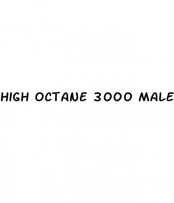 high octane 3000 male enhancement