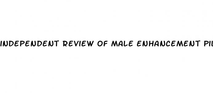 independent review of male enhancement pills
