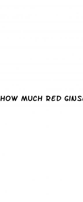 how much red ginseng should i take for erectile dysfunction