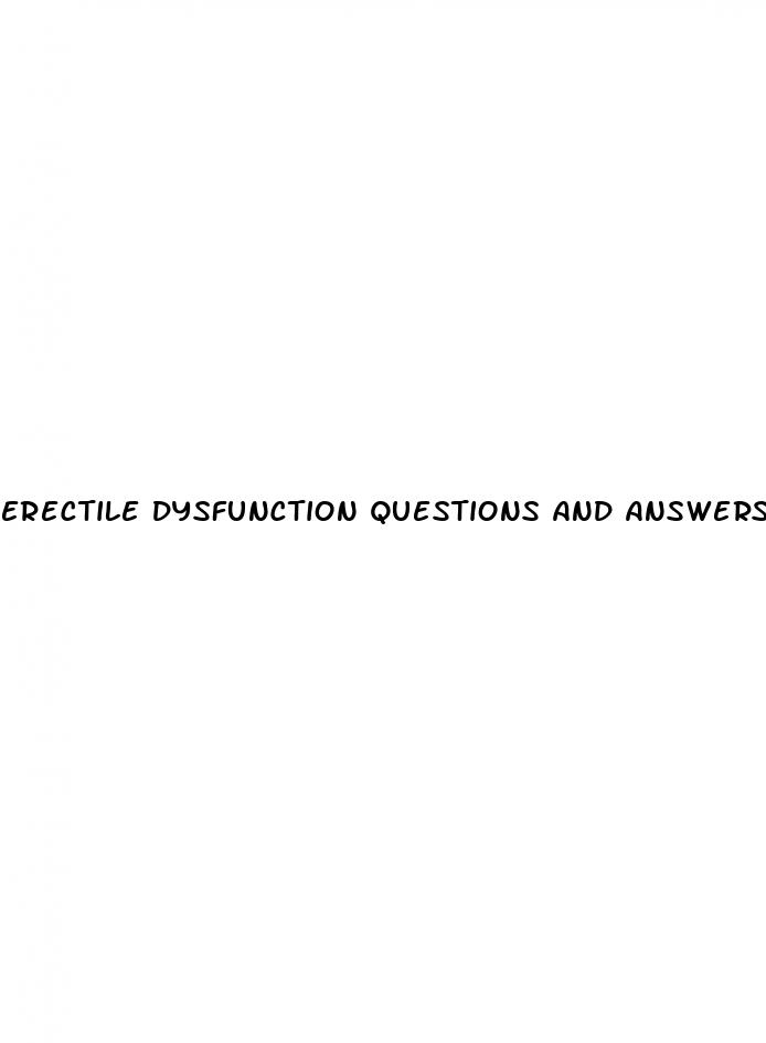 erectile dysfunction questions and answers