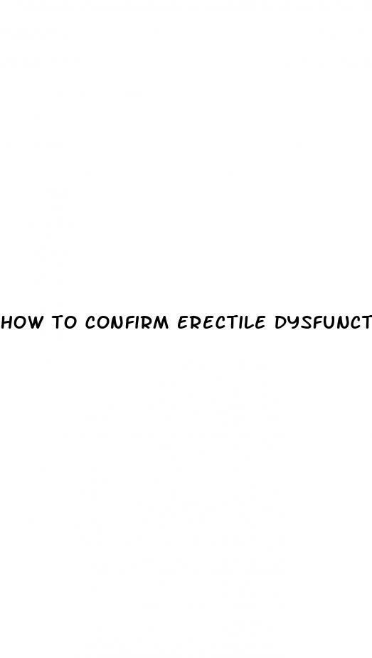how to confirm erectile dysfunction