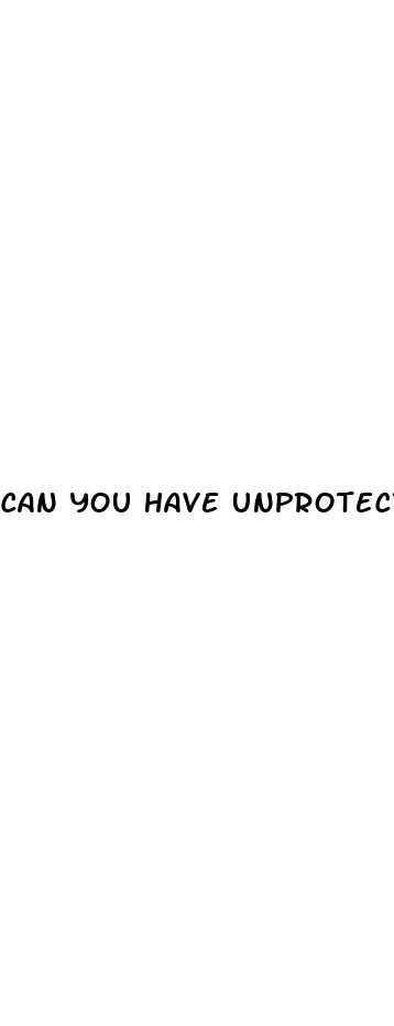 can you have unprotected sex after missing a pill