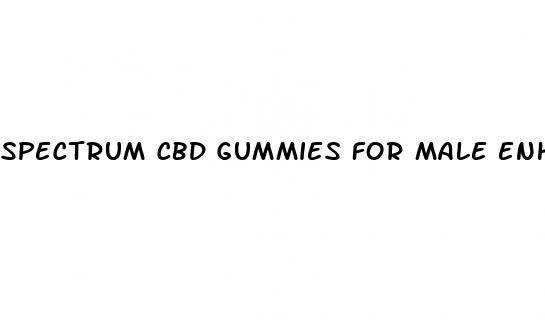 spectrum cbd gummies for male enhancement