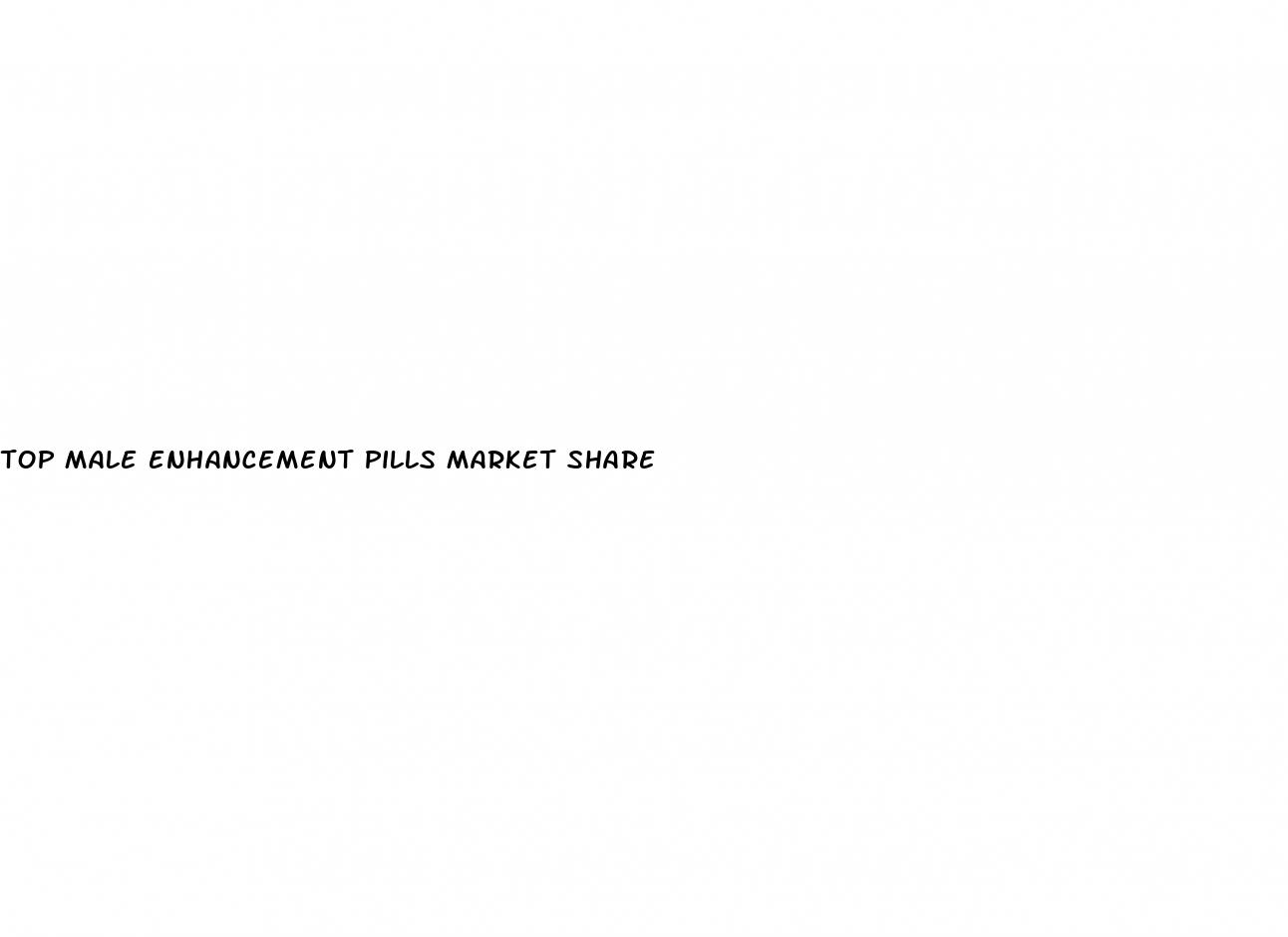 top male enhancement pills market share