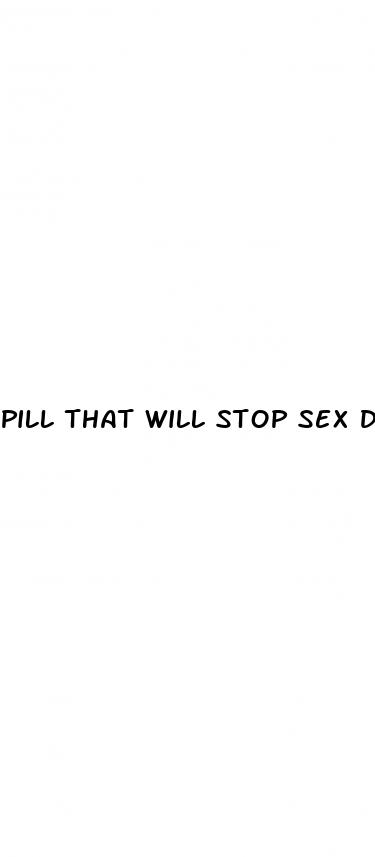 pill that will stop sex drive