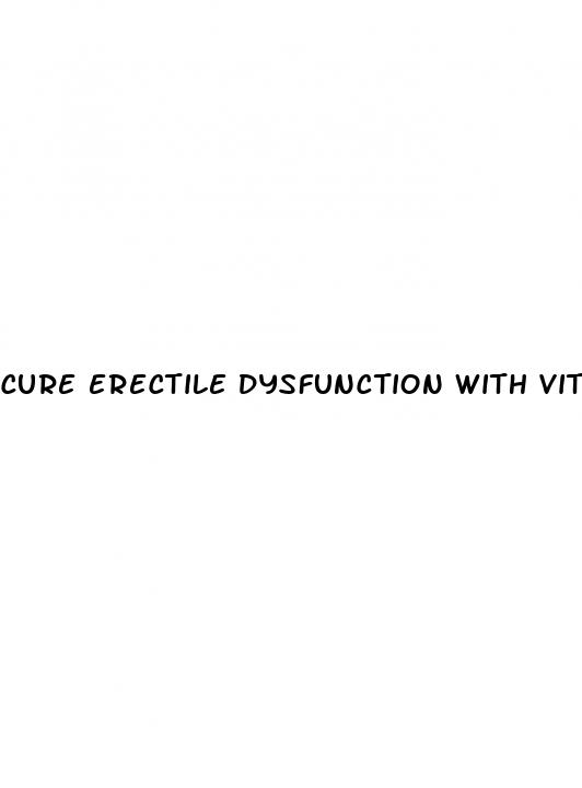 cure erectile dysfunction with vitamins