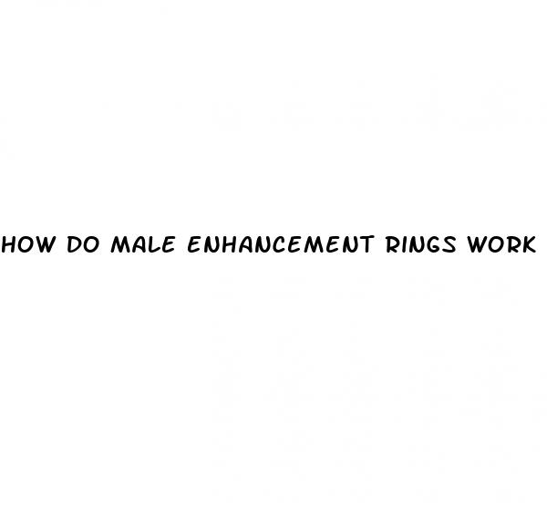 how do male enhancement rings work