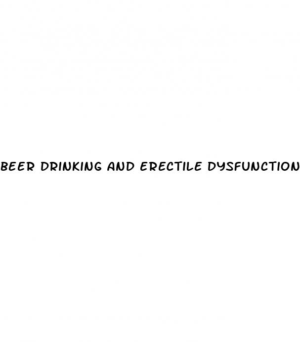 beer drinking and erectile dysfunction