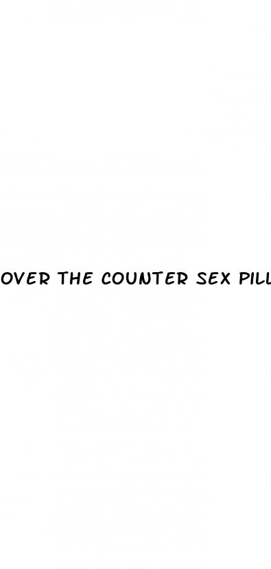 over the counter sex pills for men