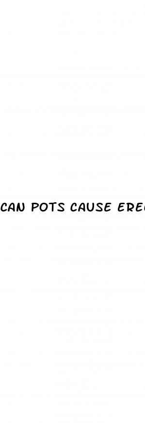 can pots cause erectile dysfunction