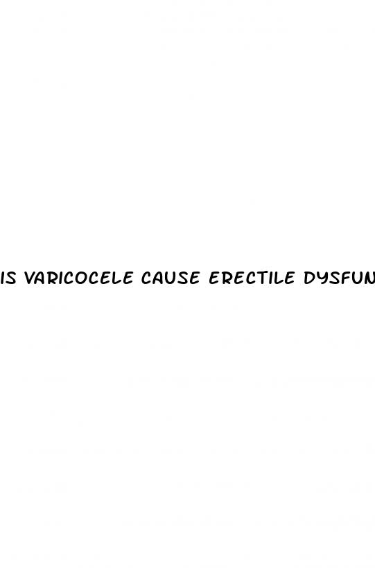 is varicocele cause erectile dysfunction