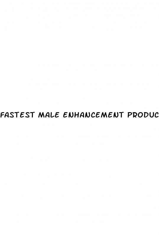 fastest male enhancement products