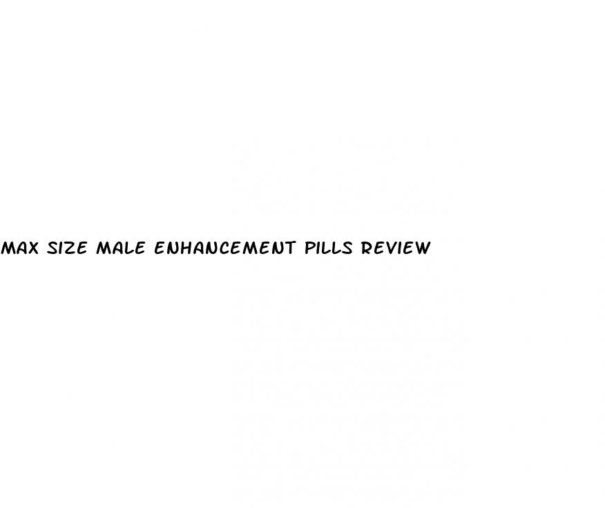 max size male enhancement pills review