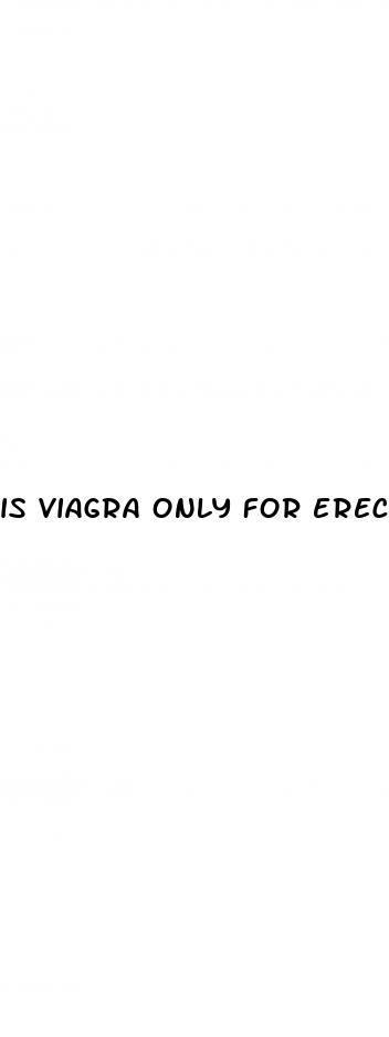 is viagra only for erectile dysfunction