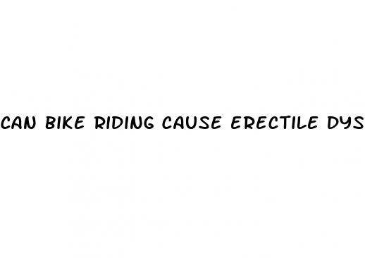can bike riding cause erectile dysfunction
