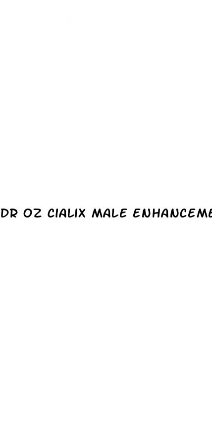 dr oz cialix male enhancement