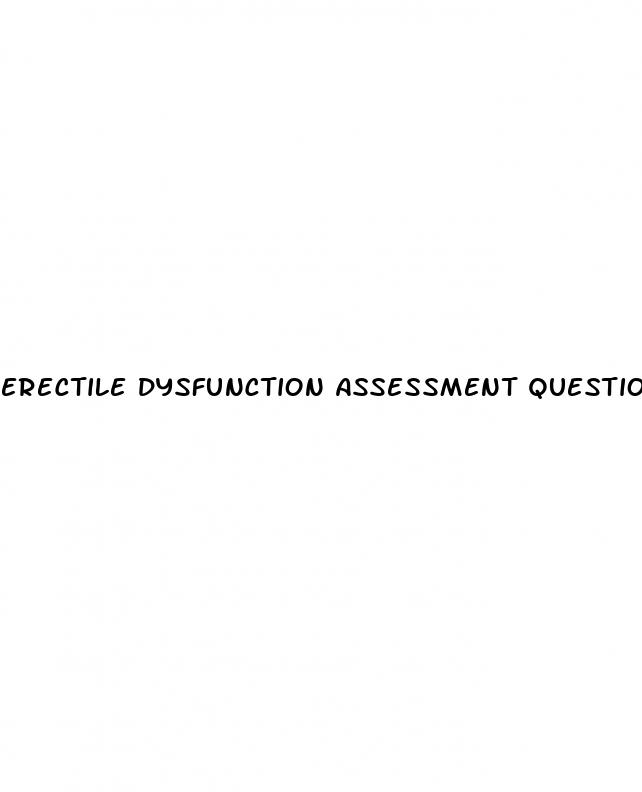 erectile dysfunction assessment questions