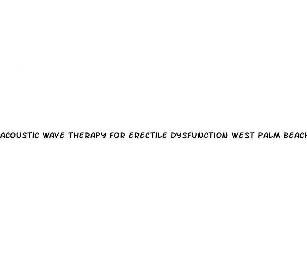 acoustic wave therapy for erectile dysfunction west palm beach