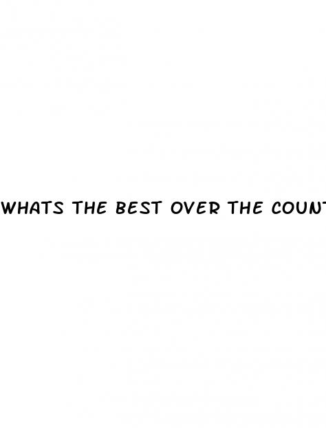 whats the best over the counter male enhancement pills