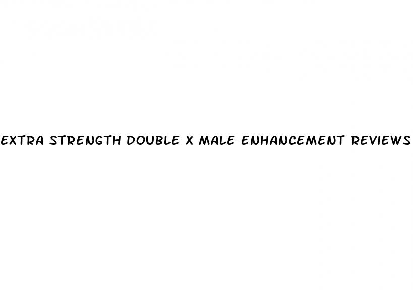 extra strength double x male enhancement reviews