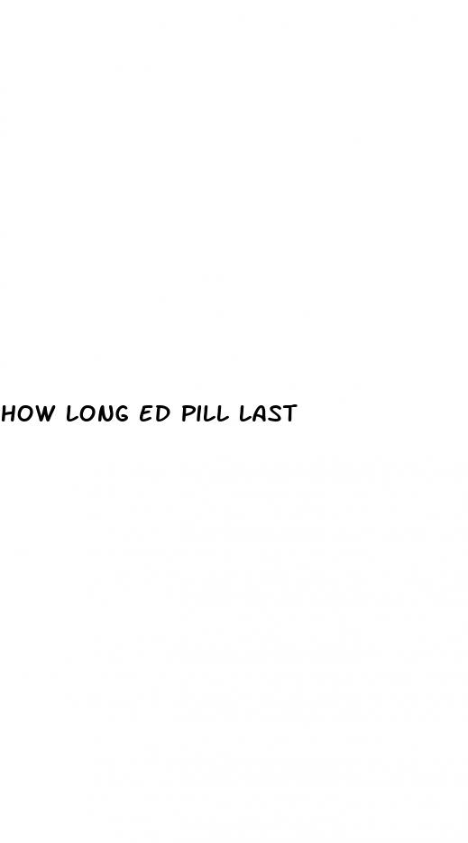how long ed pill last