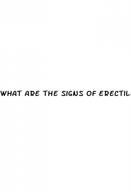 what are the signs of erectile dysfunction