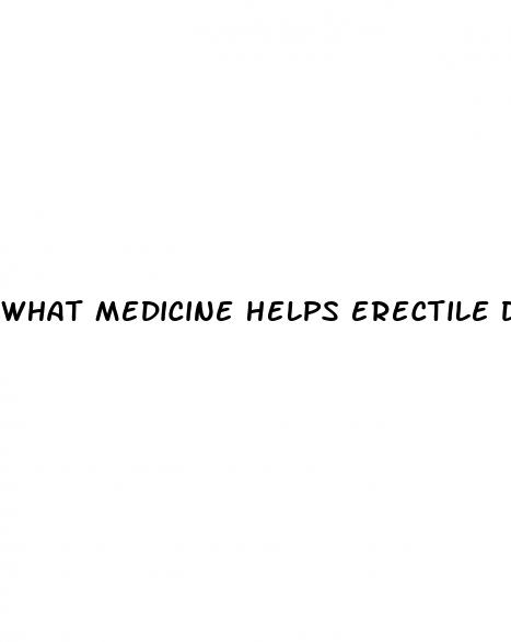 what medicine helps erectile dysfunction