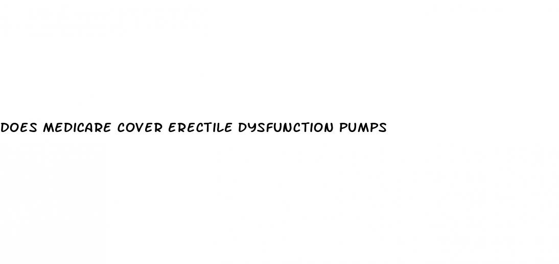 does medicare cover erectile dysfunction pumps