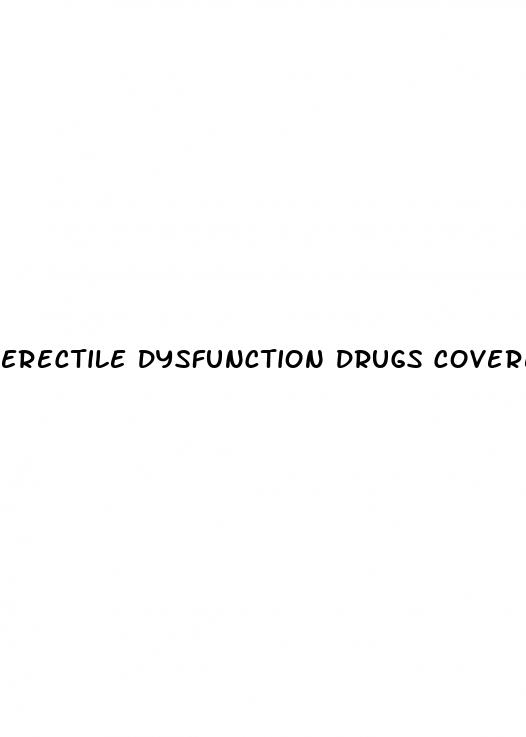 erectile dysfunction drugs covered by insurance