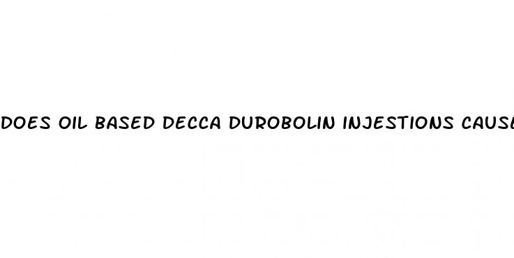 does oil based decca durobolin injestions cause erectile dysfunction